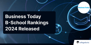 Business Today B-School Rankings 2024 Released; Check Top MBA Colleges in India